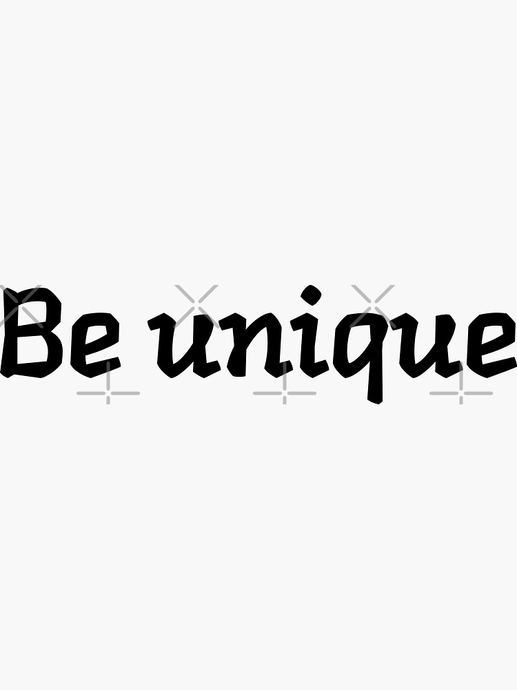 "Be unique" Sticker for Sale by SamiBartsy Redbubble