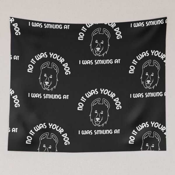 Item preview, No It Was Your Dog I Was Smiling At designed and sold by SportyDogShop.