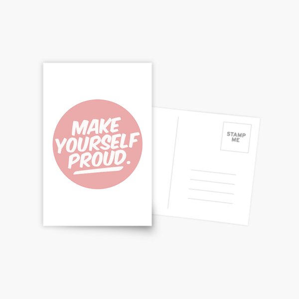 Make Yourself Proud Postcard