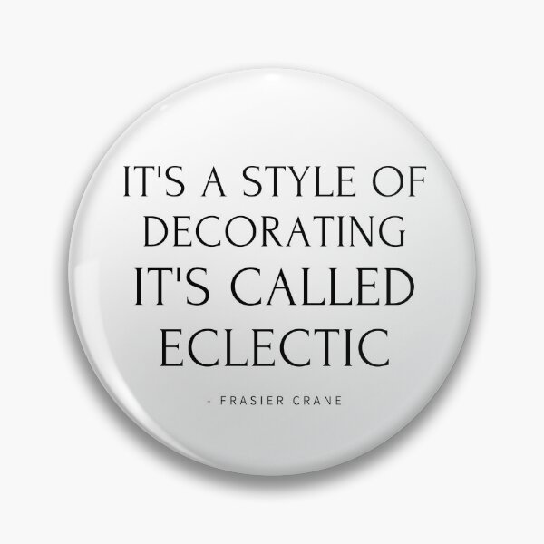 Item preview, Decorating Eclectic - Frasier Quote designed and sold by CalledEclectic.