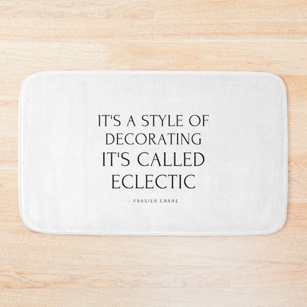 Item preview, Decorating Eclectic - Frasier Quote designed and sold by CalledEclectic.