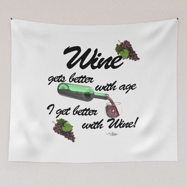 Item preview, Wine gets better with age I get better with wine,  designed and sold by david parry.