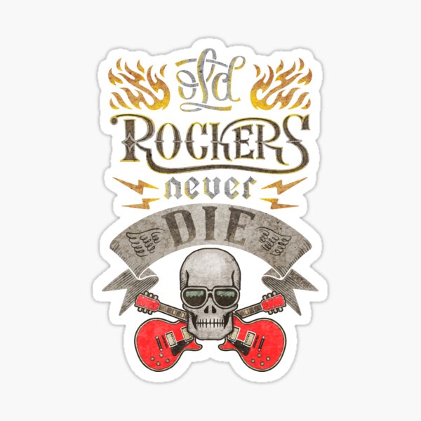 old-rockers-never-die-sticker-for-sale-by-pepetto-redbubble