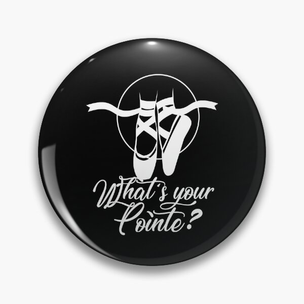 Item preview, What is Your Pointe Ballet Dance Dancers designed and sold by MooonTees.
