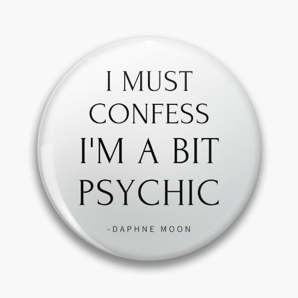 Item preview, Must Confess A Bit Psychic - Daphne Moon Quote designed and sold by CalledEclectic.