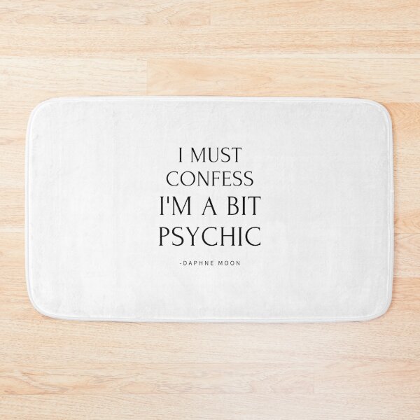 Item preview, Must Confess A Bit Psychic - Daphne Moon Quote designed and sold by CalledEclectic.