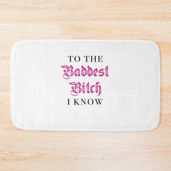 Item preview, To The Baddest Bitch I Know  designed and sold by Royales.