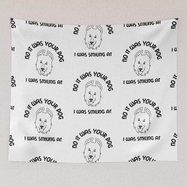 Item preview, No It Was Your Dog I Was Smiling At designed and sold by SportyDogShop.