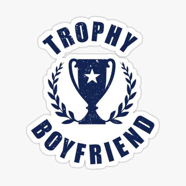 "Trophy Boyfriend Funny Gifts for Boyfriends My Funny Valentine