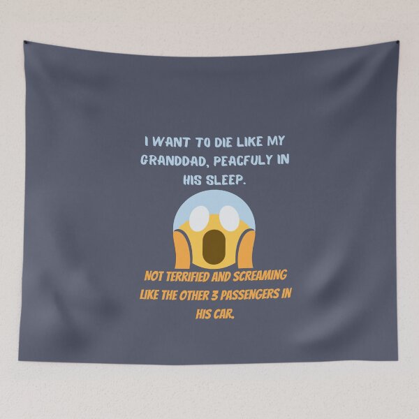 Item preview, I Want To Die Like My Granddad designed and sold by SmartTShirtTime.