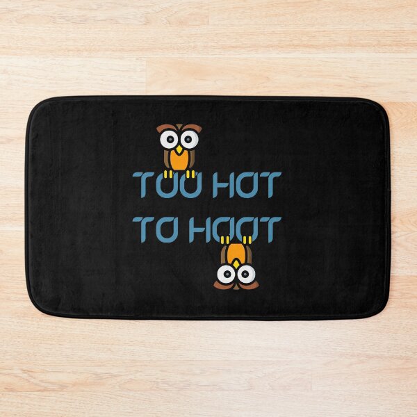 Item preview, Too Hot To Hoot designed and sold by Rusty-Gate98.