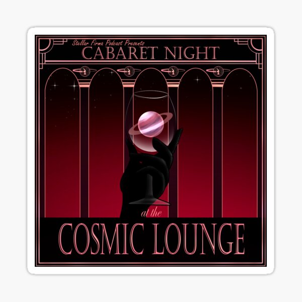 Cosmic Lounge Cabaret Sticker