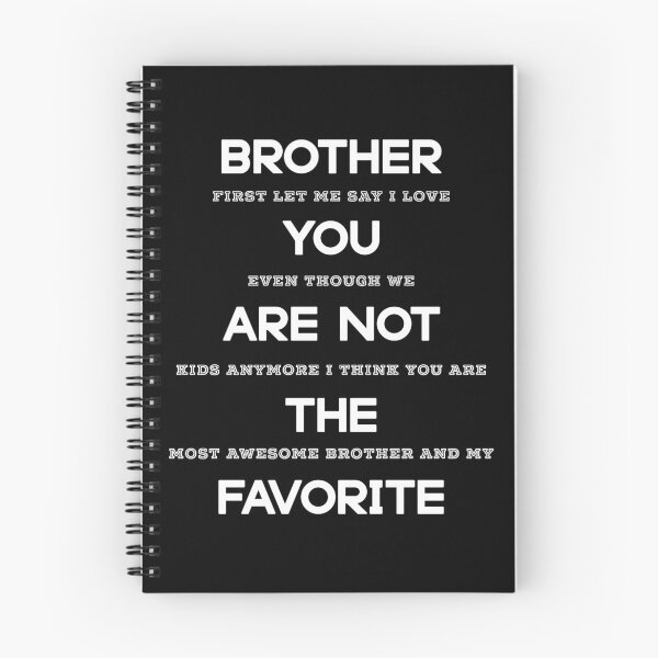 Item preview, Sarcastic Brother You Are Not The Favorite designed and sold by ShowMePrints.