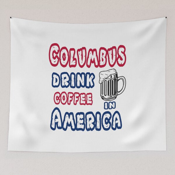 Item preview, funny Columbus Day Columbus drink coffee in America, gift idea for Columbus day, holiday national and international day, October 12.1492  designed and sold by Mac Store.