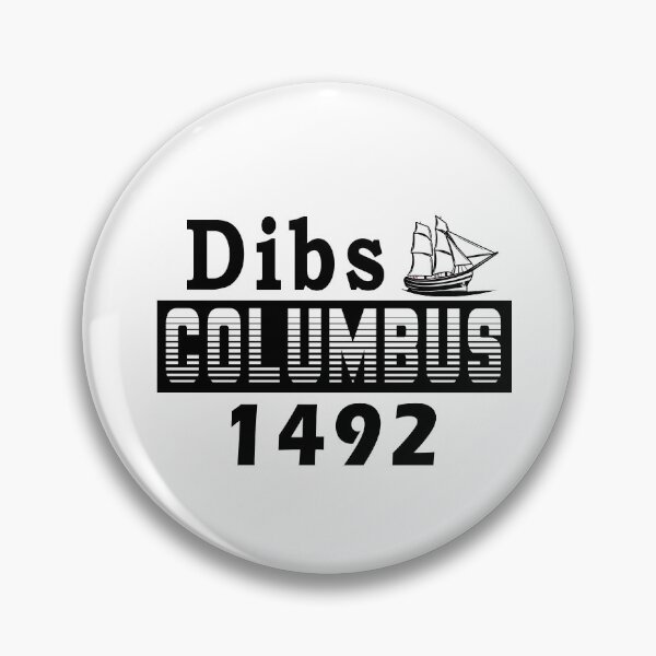 Item preview, funny Columbus Day Dibs Columbus 1492, gift idea for Columbus day, holiday national and international day, October 12.1492  designed and sold by Mac Store.