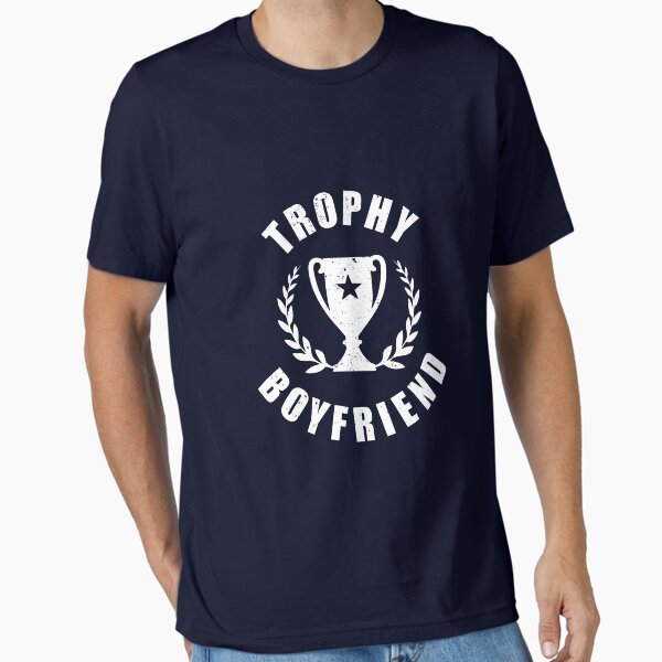 Trophy Boyfriend - Funny Gifts for Men - LGBTQ Pride - My Funny Valentine Essential T-Shirt