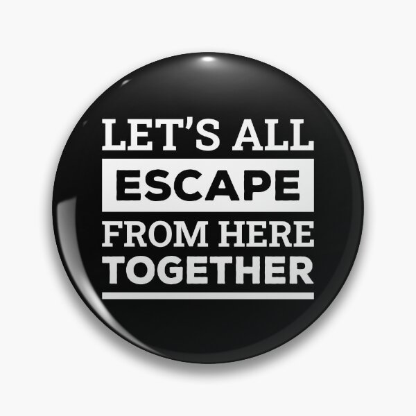 Item preview, Let's All Escape From Here Together (White) designed and sold by FilipeFerreira.