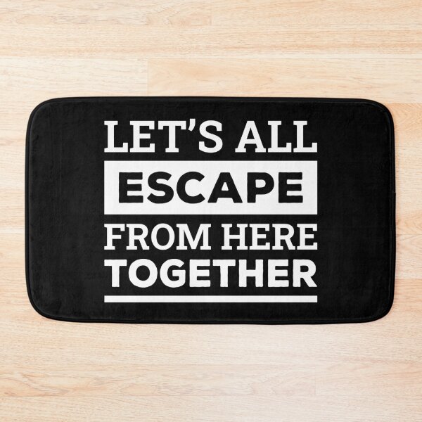 Item preview, Let's All Escape From Here Together (White) designed and sold by FilipeFerreira.