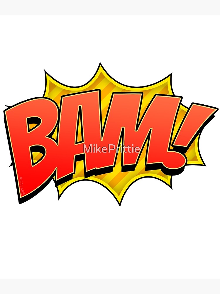 "Bam! Comic Book Sound Effect" Art Print by MikePrittie Redbubble