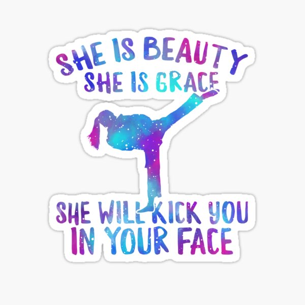 Item preview, She's Beauty She's Grace She'll Kick You In The Face, She Will Kick You In The Face, Martial Arts, Karate Girl designed and sold by Sifoustore.
