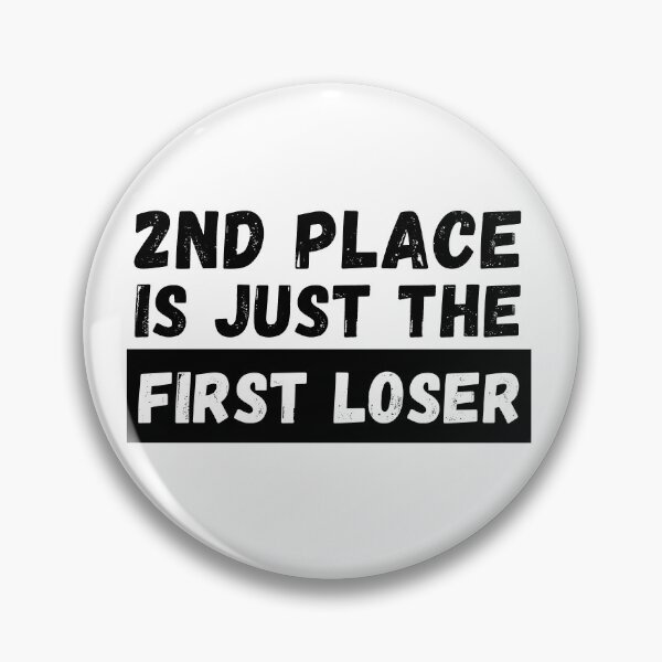 Item preview, 2nd Place Is Just The First Loser (Large Print) designed and sold by Dedicated2Drive.