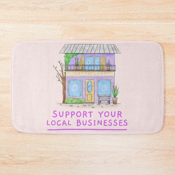 Item preview, Support Local Businesses. designed and sold by TheGoToStore.
