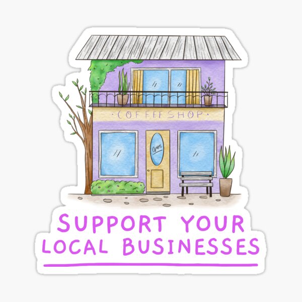 Item preview, Support Local Businesses. designed and sold by TheGoToStore.