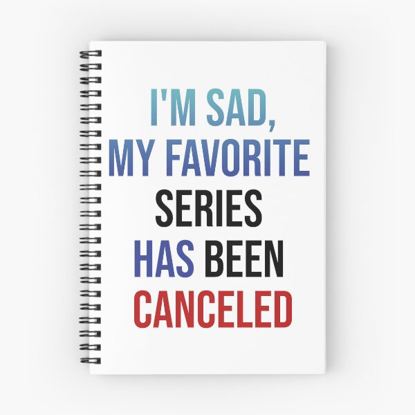 Item preview, MY FAVORITE SERIES HAS BEEN CANCELED designed and sold by MaiSeries.
