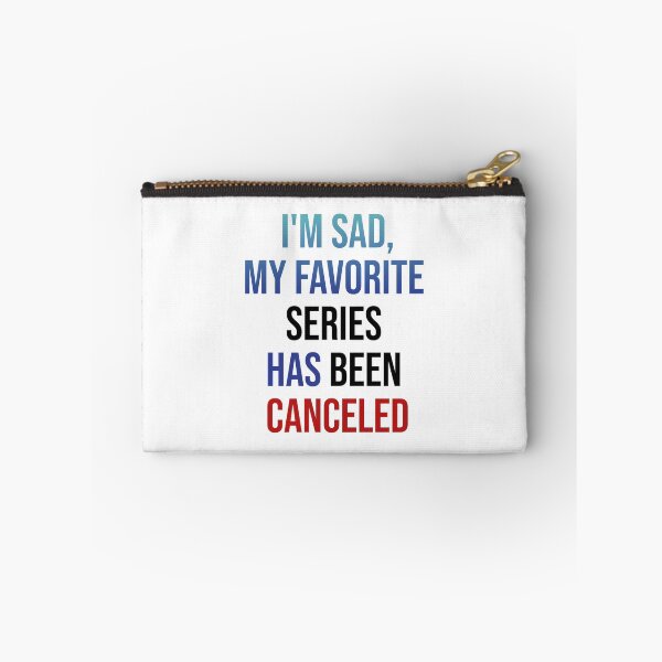 Item preview, MY FAVORITE SERIES HAS BEEN CANCELED designed and sold by MaiSeries.