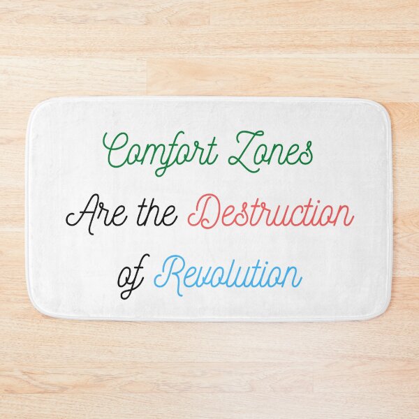 Item preview, Comfort Zones Are the Destruction of Revolution designed and sold by ShaunSandhu.