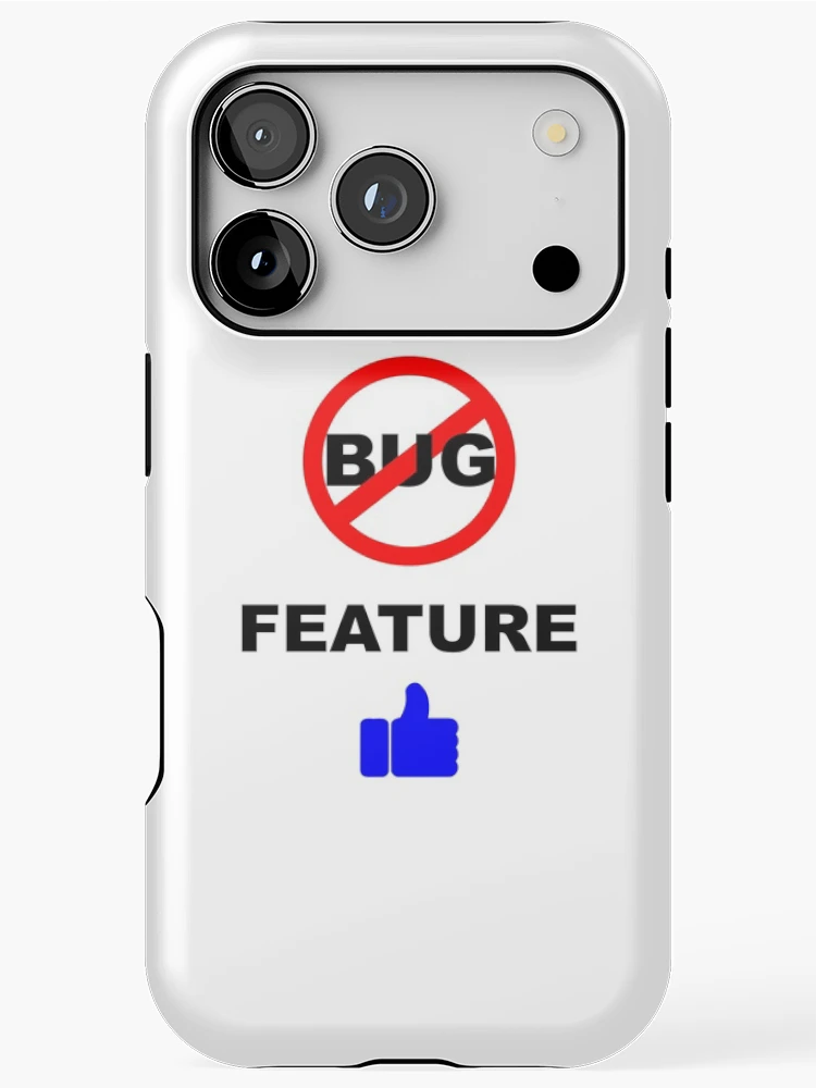Thumbnail 1 of 4, iPhone Case, Not a Bug, Feature, Software Bugs, Software Testing, Software Engineer, Computer Science, Programming Humor designed and sold by Max-Wear.