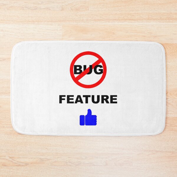 Item preview, Not a Bug, Feature, Software Bugs, Software Testing, Software Engineer, Computer Science, Programming Humor designed and sold by Max-Wear.