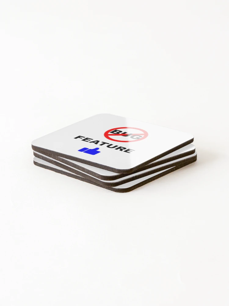 Thumbnail 4 of 5, Coasters (Set of 4), Not a Bug, Feature, Software Bugs, Software Testing, Software Engineer, Computer Science, Programming Humor designed and sold by Max-Wear.