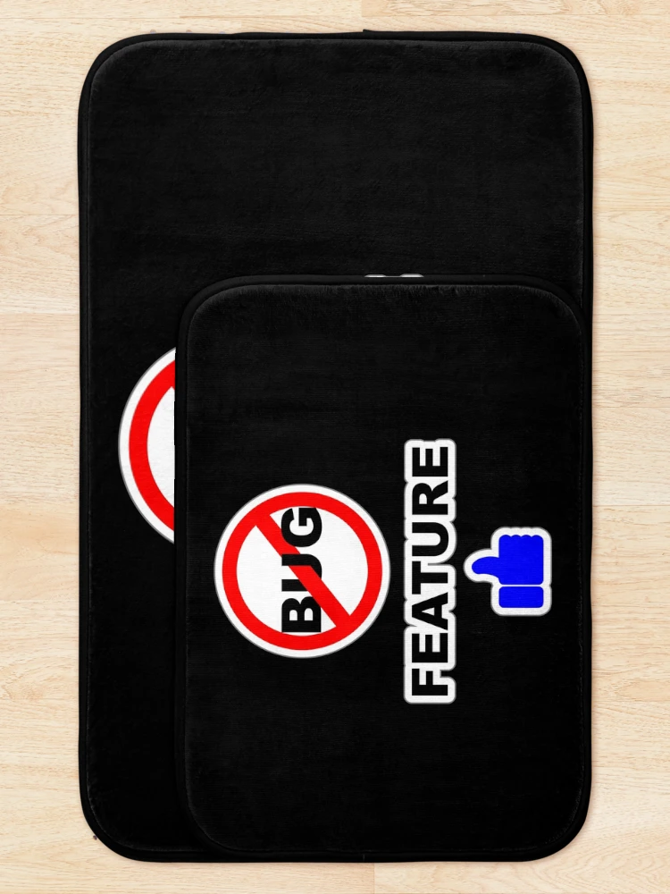 Thumbnail 5 of 6, Bath Mat, Not a Bug, Feature, Software Bugs, Software Testing, Software Engineer, Computer Science, Programming Humor, Dark designed and sold by Max-Wear.