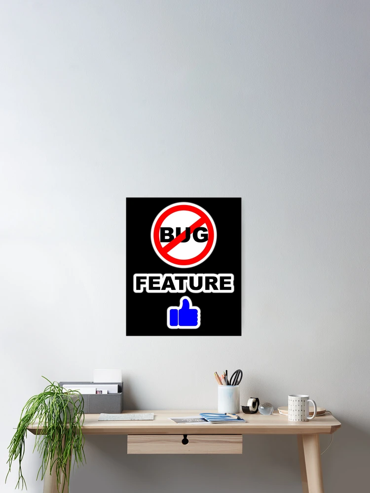 Thumbnail 2 of 3, Poster, Not a Bug, Feature, Software Bugs, Software Testing, Software Engineer, Computer Science, Programming Humor, Dark designed and sold by Max-Wear.