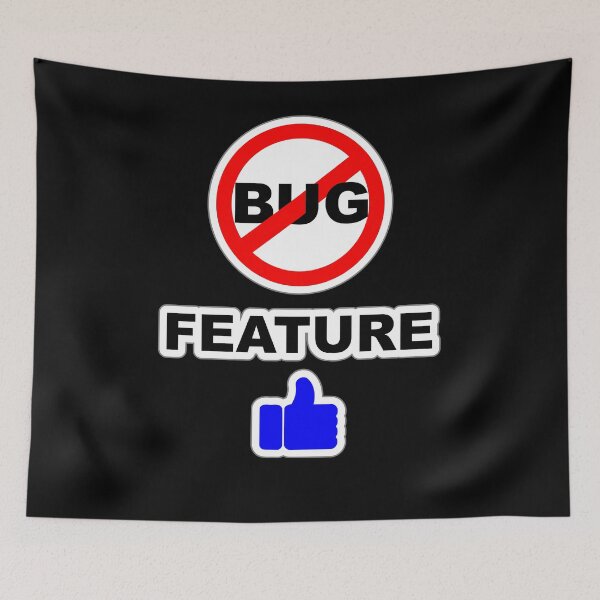 Item preview, Not a Bug, Feature, Software Bugs, Software Testing, Software Engineer, Computer Science, Programming Humor, Dark designed and sold by Max-Wear.