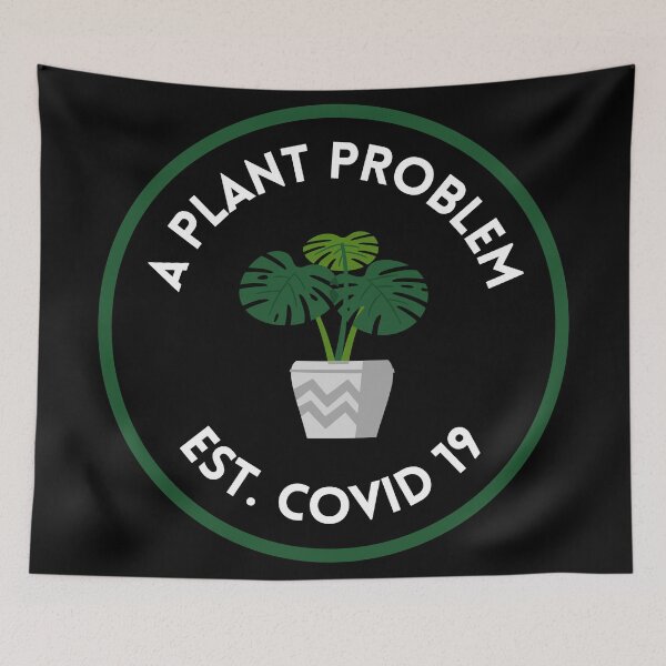 Item preview, A Plant Problem Established Covid 19 designed and sold by Pien-Designs.