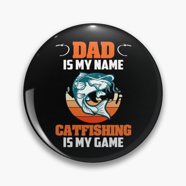 Item preview, Dad Is My Name Catfishing Is My Game Catfish Fishing designed and sold by Dressed For  Duty.