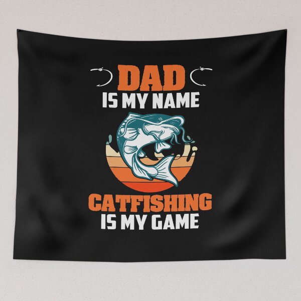Item preview, Dad Is My Name Catfishing Is My Game Catfish Fishing designed and sold by Dressed For  Duty.