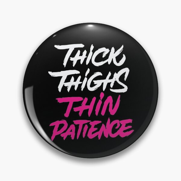 Item preview, Thick Thighs Thin Patience designed and sold by Zagach Letters.