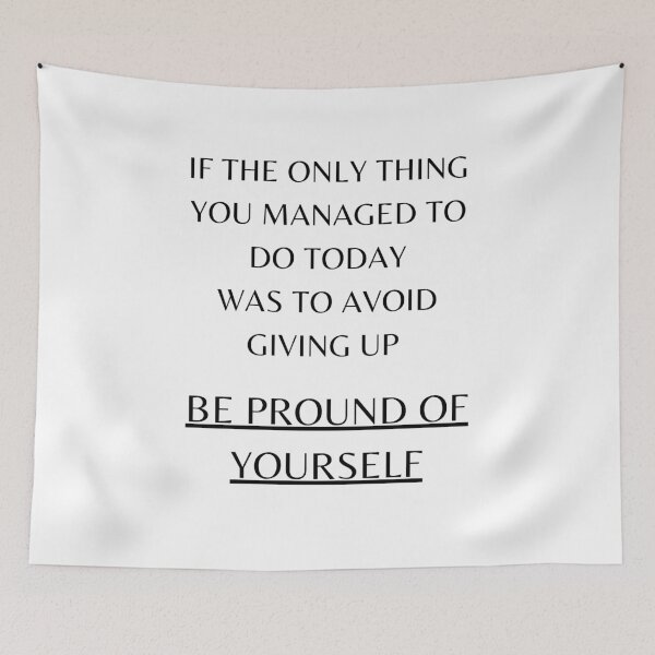 Item preview, Motivational design - "If the only thing you managed to do today was to avoid giving up be pround of yourself" designed and sold by xomooda.