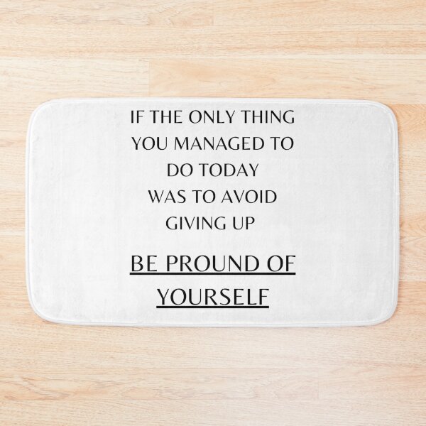 Item preview, Motivational design - "If the only thing you managed to do today was to avoid giving up be pround of yourself" designed and sold by xomooda.