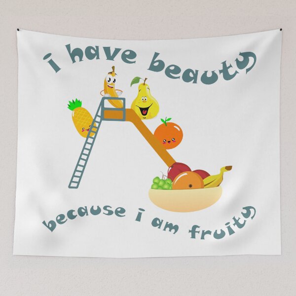 Item preview, I have beauty because I am fruity designed and sold by sednalafandy79.