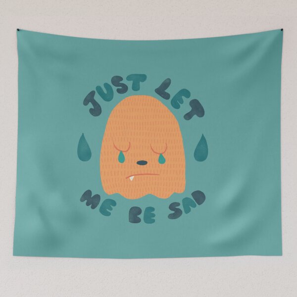 Item preview, Just Let Me Be Sad designed and sold by thesadsquatch.