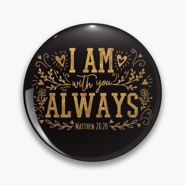 Item preview, I M With You Always Christian Matthew 28:20 designed and sold by Houevo Olga Anihouanou.