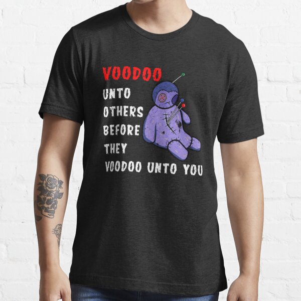 Distressed Voodoo Unto Others Fun Sarcastic Voodoo Doll Design Essential T- Shirt for Sale by BrobocopPrime