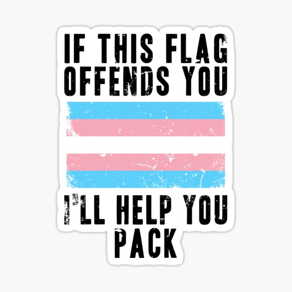 Item preview, If This Flag Offends You I'll Help You Pack Trans Flag designed and sold by trippeh.