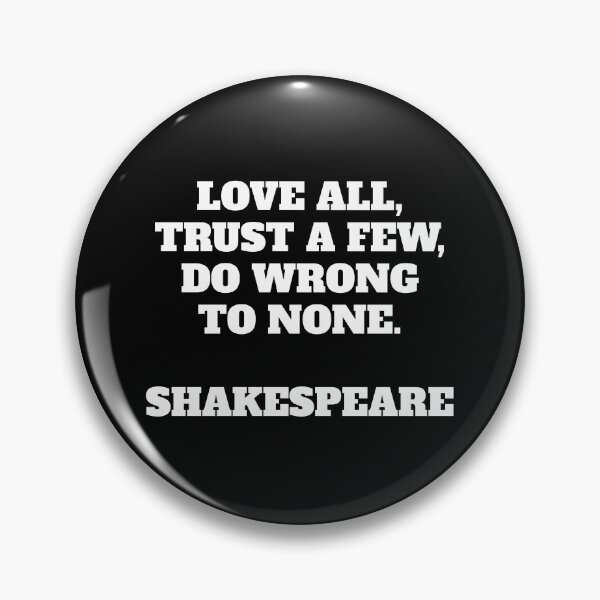 Item preview, Love all, trust a few, do wrong to none. Shakespeare Quotes designed and sold by Inspirationmotivation.
