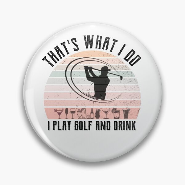 Item preview, Retro that's what i do i play golf and drink designed and sold by DesignsVault.