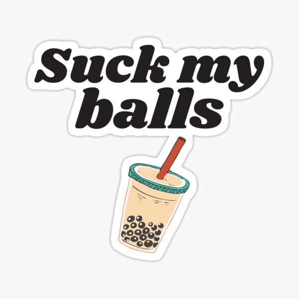 Suck My Balls Stickers for Sale | Redbubble